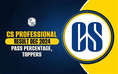 cs result 2024 pass percentage|CS Professional Result June 2024, Pass Percentage, Toppers.
